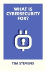What Is Cybersecurity For? - Book