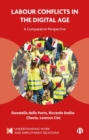 Labour Conflicts in the Digital Age : A Comparative Perspective - Book
