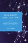 Drug Policy Constellations : The Role of Power and Morality in the Making of Drug Policy in the UK - Book