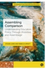 Assembling Comparison : Understanding Education Policy through Mobilities and Assemblage - eBook