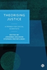 Theorising Justice : A Primer for Social Scientists - Book