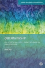 Queering Kinship : Non-heterosexual Couples, Parents and Families in Guangdong, China - Book