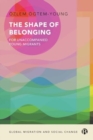 The Shape of Belonging for Unaccompanied Young Migrants - Book