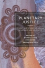 Planetary Justice : Stories and Studies of Action, Resistance and Solidarity - Book