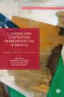 Claiming and Contesting Representation in Mexico : Meanings, Practices and Settings - Book