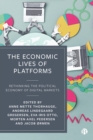 The Economic Lives of Platforms : Rethinking the Political Economy of Digital Markets - eBook