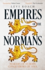 Empires of the Normans : Makers of Europe, Conquerors of Asia - eBook