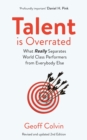 Talent is Overrated 2nd Edition : What Really Separates World-Class Performers from Everybody Else - eBook