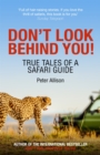 Don't Look Behind You! : True Tales of a Safari Guide - Book