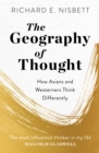The Geography of Thought : How Asians and Westerners Think Differently - Book