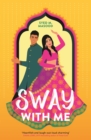 Sway With Me : A gorgeous romcom for fans of Sandhya Menon and Jenny Han - eBook
