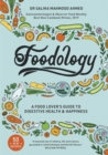 Foodology : A food-lover's guide to digestive health and happiness - Book