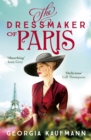 The Dressmaker of Paris : 'A story of loss and escape, redemption and forgiveness. Fans of Lucinda Riley will adore it' (Sunday Express) - eBook
