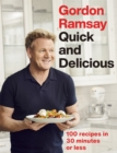 Gordon Ramsay Quick & Delicious : 100 recipes in 30 minutes or less - Book