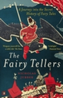 The Fairy Tellers : A Journey into the Secret History of Fairy Tales - eBook
