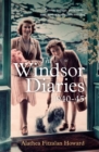 The Windsor Diaries : A childhood with the young Princesses Elizabeth and Margaret - Book