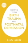 Coping with Birth Trauma and Postnatal Depression - Book