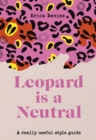 Leopard is a Neutral : A Really Useful Style Guide - eBook