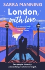 London, With Love : The romantic and unforgettable story of two people, whose lives keep crossing over the years. - Book