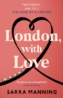 London, With Love : The romantic and unforgettable story of two people, whose lives keep crossing over the years. - eBook