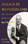 Malice in Wonderland : My Adventures in the World of Cecil Beaton - Book