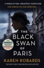 The Black Swan of Paris : The heart-breaking, gripping historical thriller for fans of Heather Morris - Book
