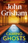 Camino Ghosts : The new summer thriller and Sunday Times bestseller (June 2024) from John Grisham - eBook