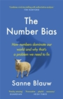 The Number Bias : How numbers dominate our world and why that's a problem we need to fix - Book