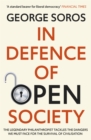 In Defence of Open Society : The Legendary Philanthropist Tackles the Dangers We Must Face for the Survival of Civilisation - Book