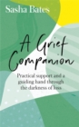 A Grief Companion : Practical support and a guiding hand through the darkness of loss - Book
