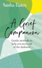 A Grief Companion : Practical support and a guiding hand through the darkness of loss - eBook