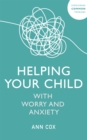 Helping Your Child with Worry and Anxiety - Book