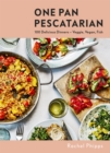 One Pan Pescatarian : 100 Delicious Dinners - Veggie, Vegan, Fish - Book