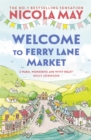 Welcome to Ferry Lane Market : Book 1 in a brand new series by the author of bestselling phenomenon THE CORNER SHOP IN COCKLEBERRY BAY - Book