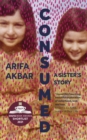 Consumed : A Sister's Story - SHORTLISTED FOR THE COSTA BIOGRAPHY AWARD 2021 - Book