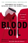 Blood and Oil : Mohammed bin Salman's Ruthless Quest for Global Power: 'The Explosive New Book' - Book