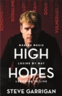 High Hopes : Making Music, Losing My Way, Learning to Live - Book