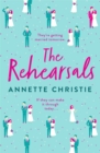 The Rehearsals : The wedding is tomorrow . . . if they can make it through today. An unforgettable romantic comedy - Book