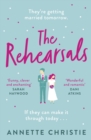 The Rehearsals : The wedding is tomorrow . . . if they can make it through today. An unforgettable romantic comedy - eBook