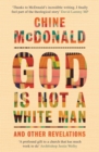 God Is Not a White Man : And Other Revelations - Book
