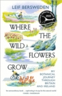 Where the Wildflowers Grow : Longlisted for the Wainwright Prize - Book