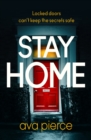 Stay Home : The gripping lockdown thriller about staying alert and staying alive - eBook