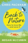 Back to Nature : How to Love Life - and Save It - Book