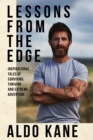 Lessons From the Edge : Inspirational Tales of Surviving, Thriving and Extreme Adventure - eBook