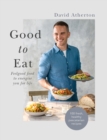 Good to Eat : Real food to nourish and sustain you for life - eBook