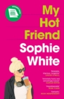 My Hot Friend : A funny and heartfelt novel about friendship from the bestselling author - eBook