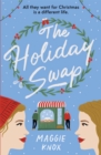 The Holiday Swap : The perfect heartwarming and cosy festive romance for Christmas 2023 - Book