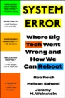 System Error : Where Big Tech Went Wrong and How We Can Reboot - Book