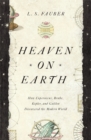 Heaven on Earth : How Copernicus, Brahe, Kepler, and Galileo Discovered the Modern World - Book