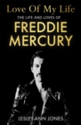Love of My Life : The Life and Loves of Freddie Mercury - Book